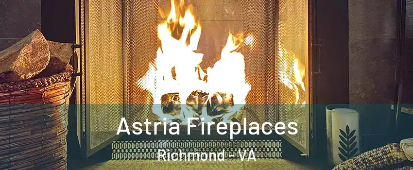  Astria Fireplaces Richmond - VA
