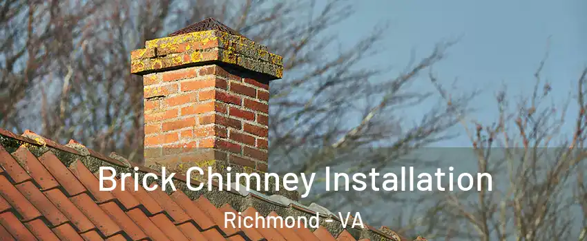  Brick Chimney Installation Richmond - VA