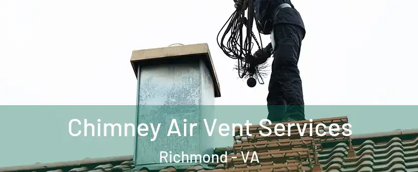  Chimney Air Vent Services Richmond - VA