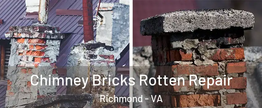  Chimney Bricks Rotten Repair Richmond - VA