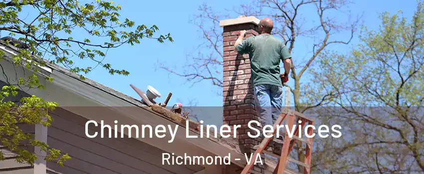  Chimney Liner Services Richmond - VA