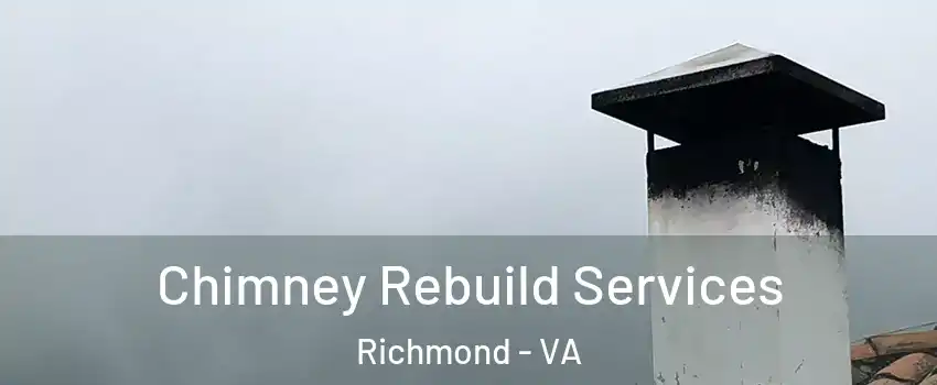  Chimney Rebuild Services Richmond - VA