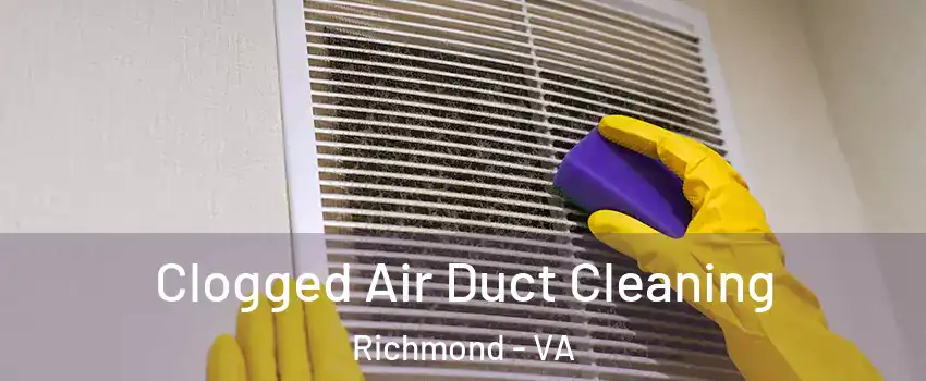  Clogged Air Duct Cleaning Richmond - VA