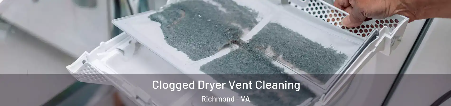  Clogged Dryer Vent Cleaning Richmond - VA