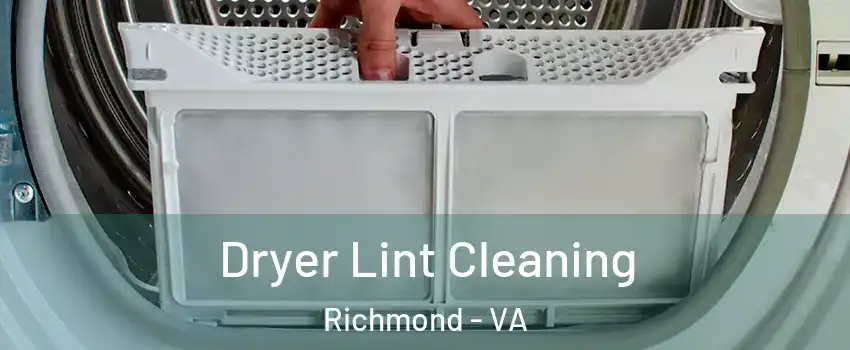  Dryer Lint Cleaning Richmond - VA