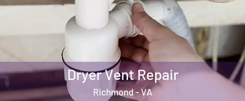  Dryer Vent Repair Richmond - VA