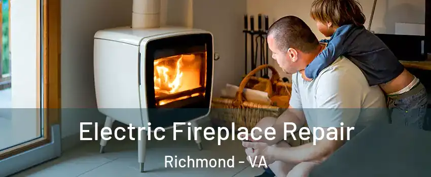  Electric Fireplace Repair Richmond - VA