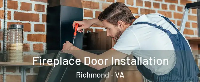 Fireplace Door Installation Richmond - VA