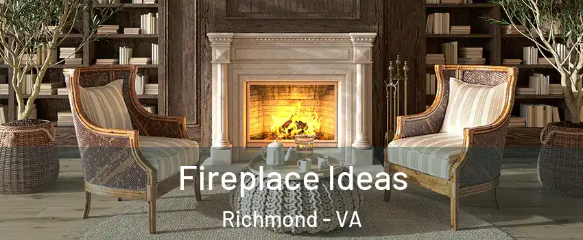  Fireplace Ideas Richmond - VA