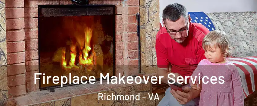  Fireplace Makeover Services Richmond - VA