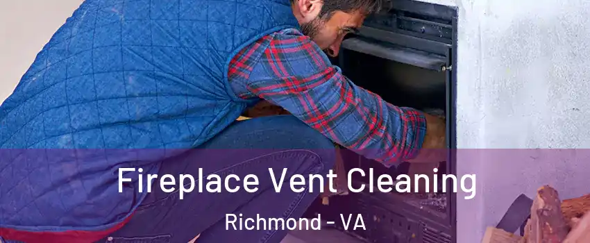  Fireplace Vent Cleaning Richmond - VA