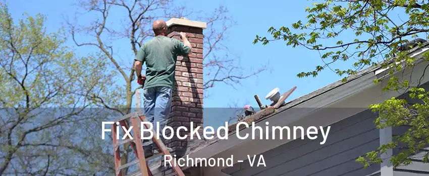  Fix Blocked Chimney Richmond - VA