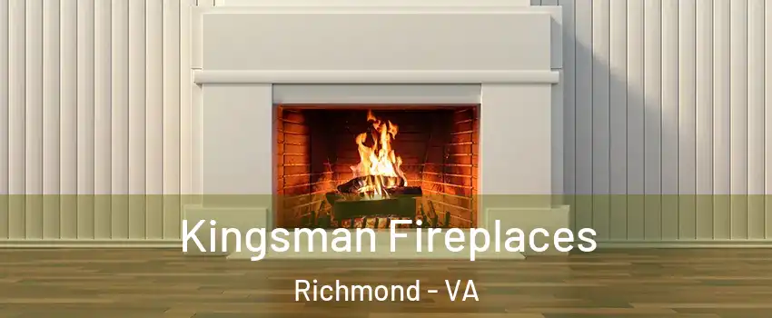  Kingsman Fireplaces Richmond - VA