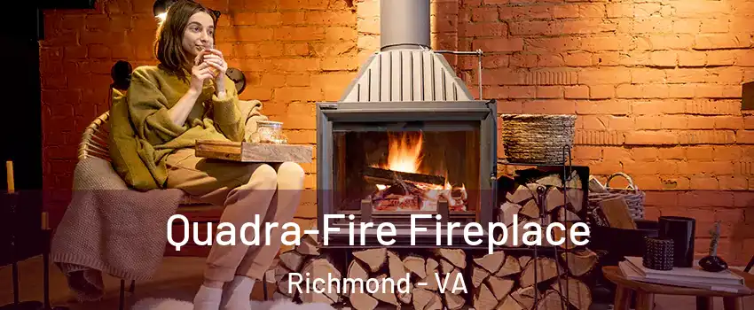  Quadra-Fire Fireplace Richmond - VA