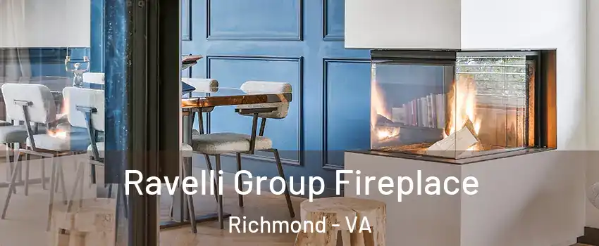  Ravelli Group Fireplace Richmond - VA