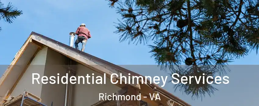  Residential Chimney Services Richmond - VA