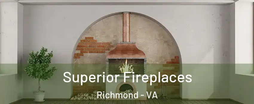  Superior Fireplaces Richmond - VA
