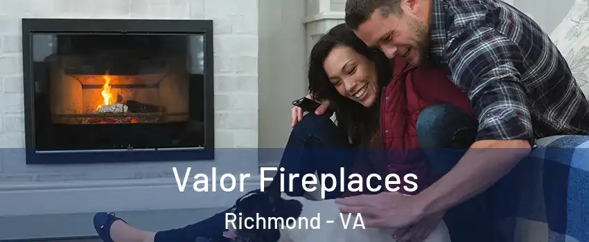  Valor Fireplaces Richmond - VA