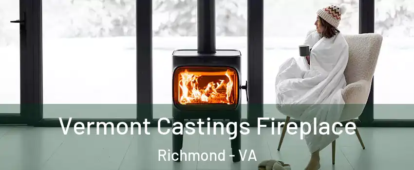  Vermont Castings Fireplace Richmond - VA