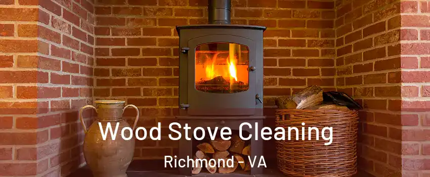  Wood Stove Cleaning Richmond - VA